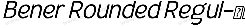 Bener Rounded Regul字体转换 Bener Rounded Regul字体转换